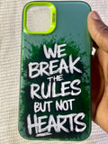 Pochette iPhone 11 - We Break The Rules But Not Hearts